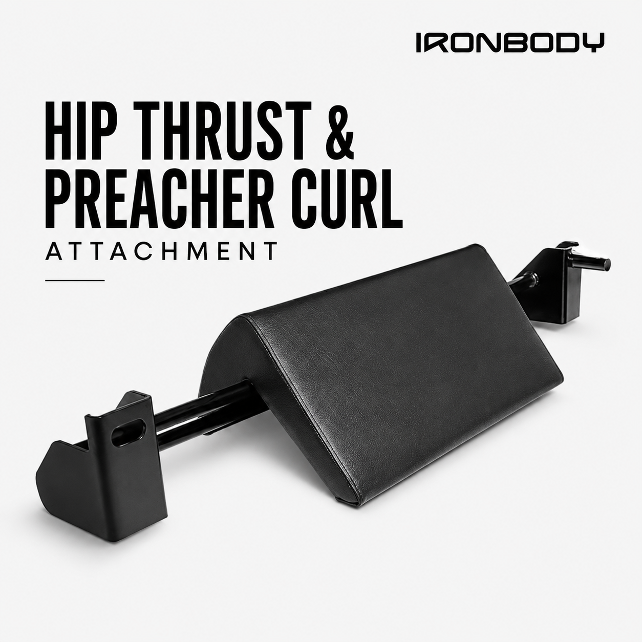 IRONBODY HIP THRUST AND PREACHER CURL ATTACHMENT